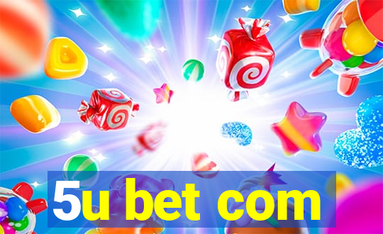 5u bet com